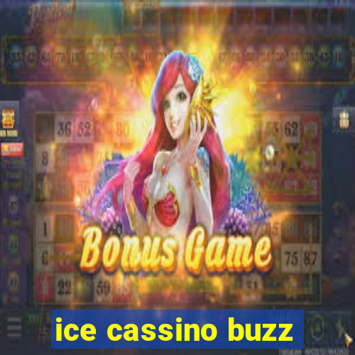 ice cassino buzz